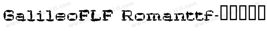 GalileoFLF Romanttf字体转换